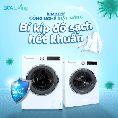 GIẢI MÃ ĐỘT PHÁ CÔNG NGHỆ GIẶT NƯỚC NÓNG DIỆT KHUẨN 99,99%